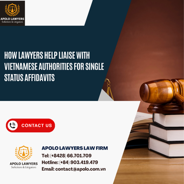 How Lawyers Help Liaise with Vietnamese Authorities for Single Status Affidavits