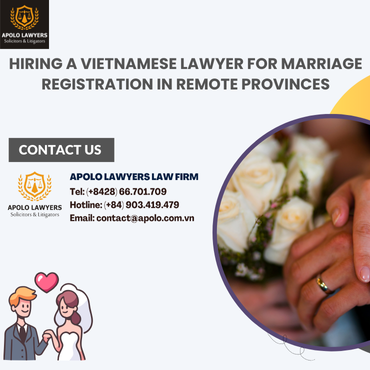 Hiring a Vietnamese Lawyer for Marriage Registration in Remote Provinces
