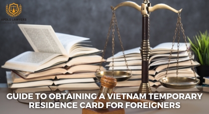Guide to Obtaining a Vietnam Temporary Residence Card for Foreigners