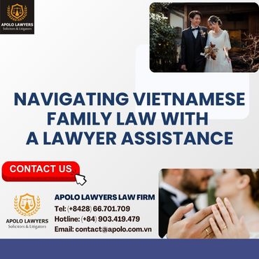 Navigating Vietnamese Family Law with a Lawyer Assistance