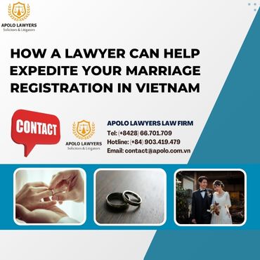 How a Lawyer Can Help Expedite Your Marriage Registration in Vietnam