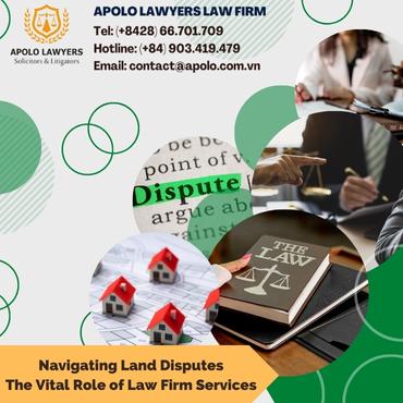 Navigating Land Disputes: The Vital Role of Law Firm Services