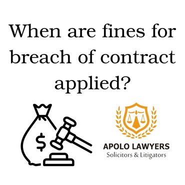 When are fines for breach of contract applied?