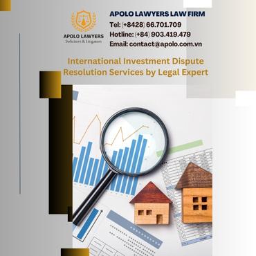 International Investment Dispute Resolution Services by Legal Experts