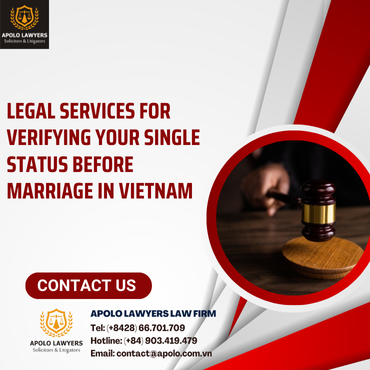 Legal Services for Verifying Your Single Status Before Marriage in Vietnam