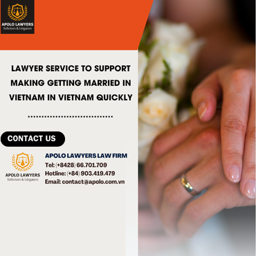 Lawyer service to support making getting married in vietnam in Vietnam quickly