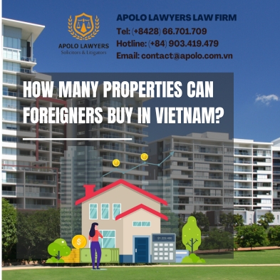 How many properties can foreigners buy in Vietnam?