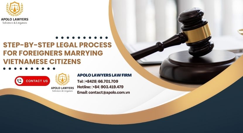Step-by-Step Legal Process for Foreigners Marrying Vietnamese Citizens