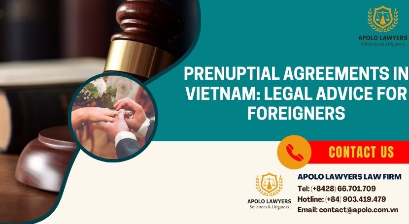 Prenuptial Agreements in Vietnam: Legal Advice for Foreigners